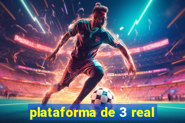 plataforma de 3 real